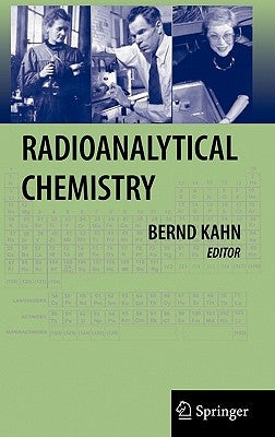 Radioanalytical Chemistry by Kahn, Bernd