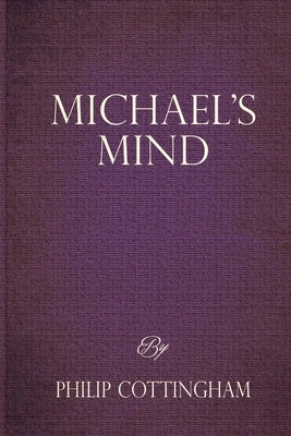 Michael's Mind by Cottingham, Philip