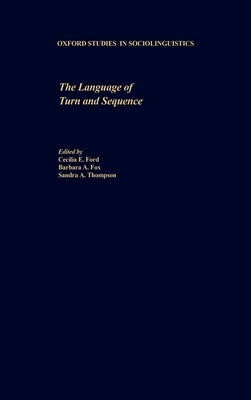The Language of Turn and Sequence by Ford, Cecilia E.