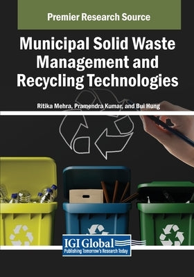 Municipal Solid Waste Management and Recycling Technologies by Mehra, Ritika