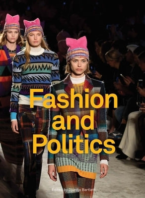 Fashion and Politics by Bartlett, Djurdja