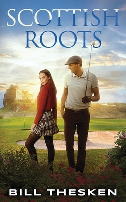 Scottish Roots by Thesken, Bill