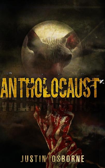 Antholocaust by Osborne, Justin