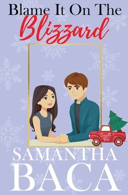 Blame It On The Blizzard by Baca, Samantha