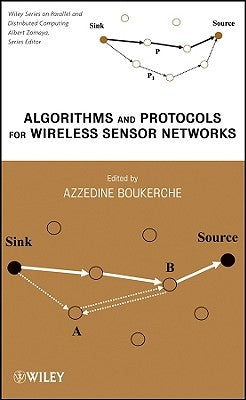 Algorithms and Protocols for Wireless Sensor Networks by Boukerche, Azzedine