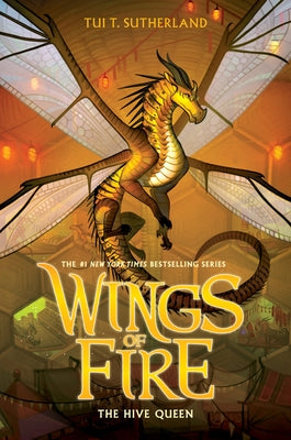 The Hive Queen (Wings of Fire #12): Volume 12 by Sutherland, Tui T.