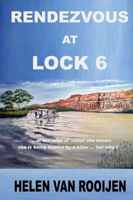 Rendezvous at Lock 6 by Van Rooijen, Helen