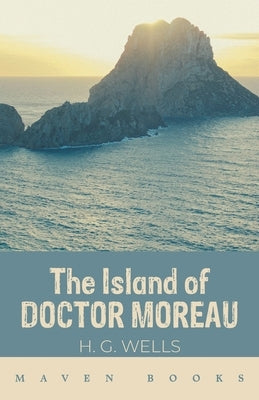 The Island of DOCTOR MOREAU by Wells, H. G.