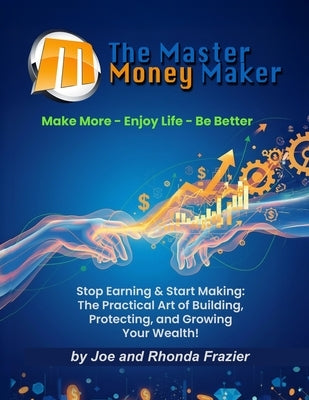 The Master Money Maker by Frazier, Rhonda
