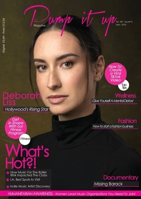 Pump it up Magazine: Brazilian Sensation: Deborah Liss Shines as Hollywood's Rising Star! by Sutton, Anissa Boudjaoui
