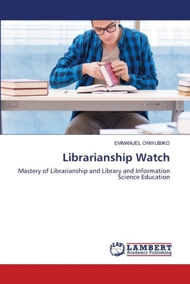 Librarianship Watch by Onwubiko, Emmanuel