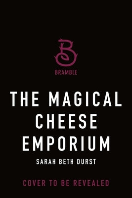 The Magical Cheese Emporium by Durst, Sarah Beth