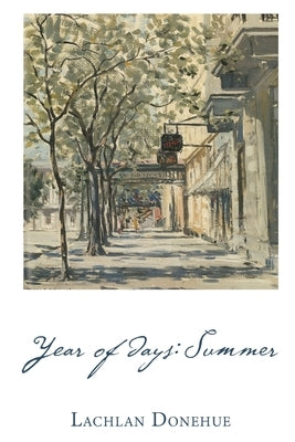 Year of Days: Summer by Donehue, Lachlan