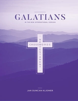 New Testament Crosswords, Galatians in the New International Version by Duncan-Kliewer, Jan