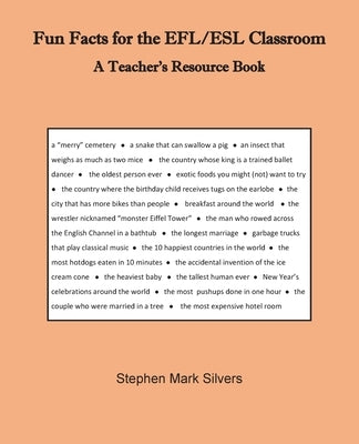 Fun Facts for the EFL/ESL Classroom: A Teacher's Resources Book by Silvers, Stephen Mark