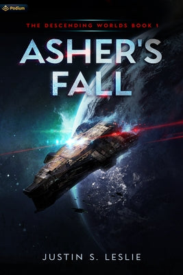 Asher's Fall: A Military Sci-Fi Adventure by Leslie, Justin S.
