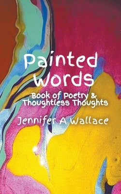 Painted Words by Wallace, Jennifer A.