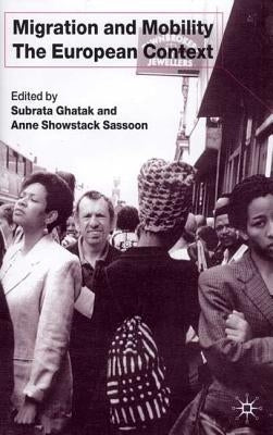 Migration and Mobility: The European Context by Ghatak, S.