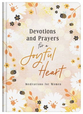Devotions and Prayers for a Joyful Heart: Meditations for Women by Miller, Lindsey