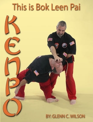 This Is Bok Leen Pai Kenpo by Wilson, Glenn