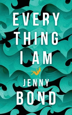 Everything I Am by Bond, Jenny