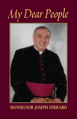 My Dear People by Ferraro, Monsignor Joseph A.