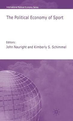 The Political Economy of Sport by Nauright, J.