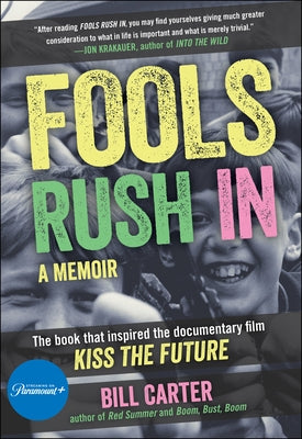 Fools Rush in: The Book That Inspired the Movie Kiss the Future by Carter, Bill S.