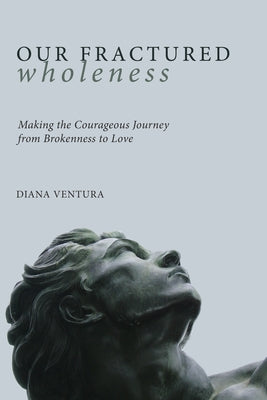 Our Fractured Wholeness by Ventura, Diana