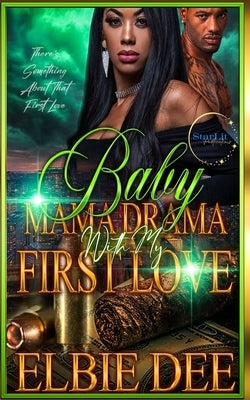 Baby Mama Drama with my First Love by Dee, Elbie