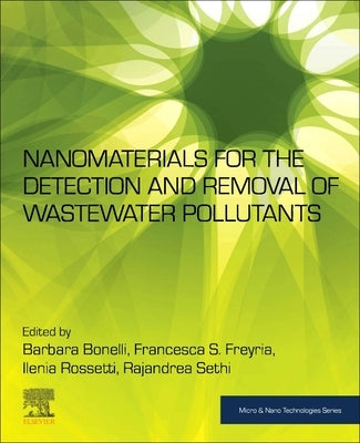 Nanomaterials for the Detection and Removal of Wastewater Pollutants by Bonelli, Barbara