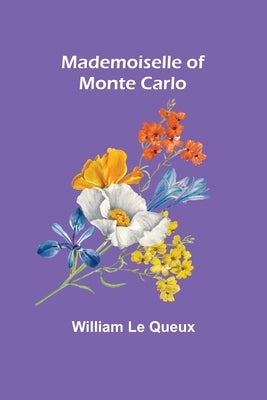 Mademoiselle of Monte Carlo by Le Queux, William