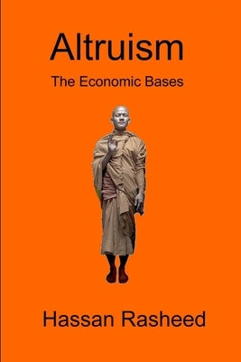 Altruism: The Economic Bases by Rasheed, Hassan