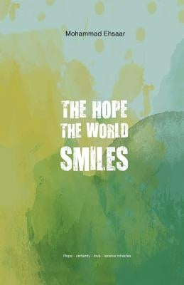 The Hope the World Smiles by Ehsaar, Mohammad
