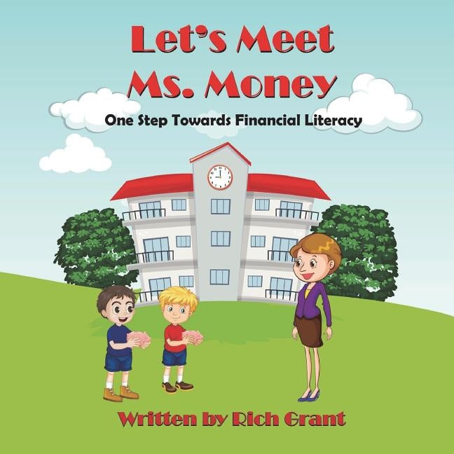 Let's Meet Ms. Money: One Step Towards Financial Literacy by Grant, Rich