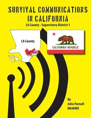 Survival Communication in California: LA County - Supervisory District 1 by Parnell, John