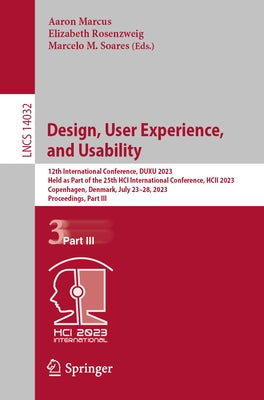 Design, User Experience, and Usability: 12th International Conference, Duxu 2023, Held as Part of the 25th Hci International Conference, Hcii 2023, Co by Marcus, Aaron