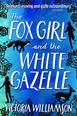 The Fox Girl and the White Gazelle by Williamson, Victoria