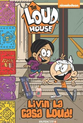 The Loud House: Livin' La Casa Loud! by Loud House Creative Team