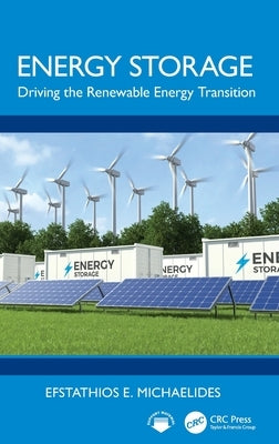 Energy Storage: Driving the Renewable Energy Transition by Michaelides, Efstathios E.