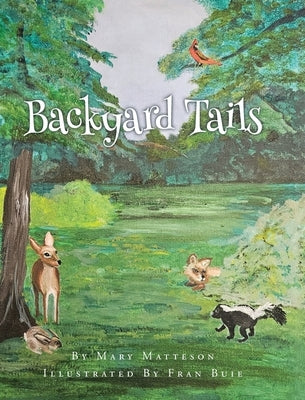 Backyard Tails by Matteson, Mary