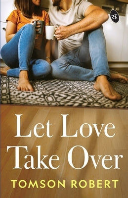 Let Love Take Over by Robert, Tomson