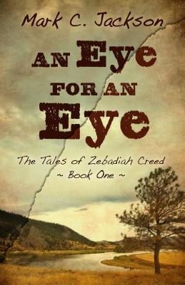 An Eye for an Eye by Jackson, Mark C.
