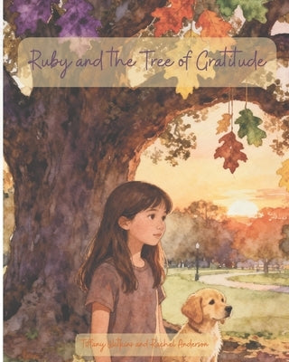 Ruby and the Tree of Gratitude by Tiffany Watkins, Rachel Anderson and