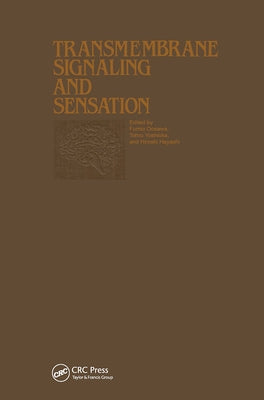 Proceedings of the Taniguchi Symposia on Brain Sciences, Volume 7: Transmembrane Signaling and Sensation by Oosawa, Fumio