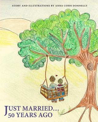 Just Married...50 Years Ago by Donnelly, Anna Cohn