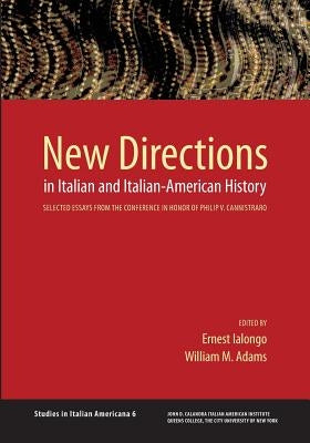 New Directions in Italian and Italian American History by John D Calandra Italian-American Institu