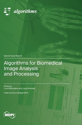 Algorithms for Biomedical Image Analysis and Processing by Maddalena, Lucia