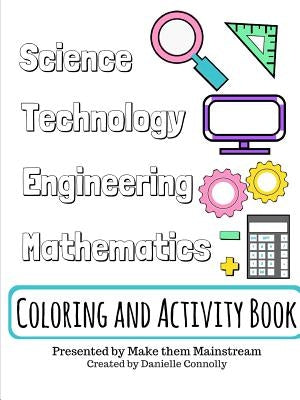 Science, Technology, Engineering, and Mathematics Coloring and Activity Book by Connolly, Danielle