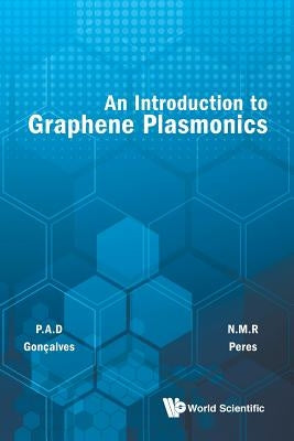 An Introduction to Graphene Plasmonics by Goncalves, Paulo Andre Dias